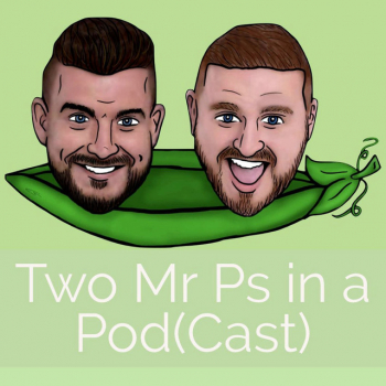 Podcast: Two Mr Ps in a Pod(Cast)