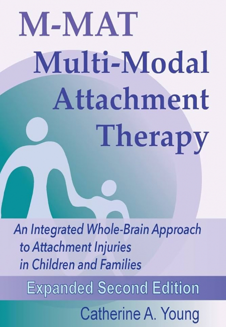 M-MAT Multi-Modal Attachment Therapy by Catherine A. Young